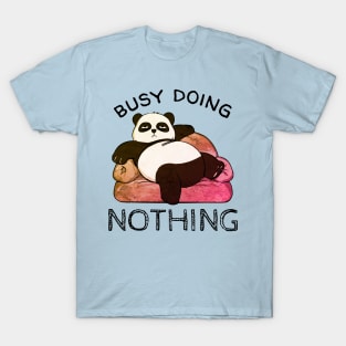 Busy doing nothing Lazy Panda T-Shirt